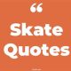 Best Skate Quotes: Inspiring Words for Skaters | How to Skateboard: A Beginner's Guide to Your First Board & Tricks