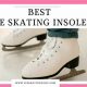 Best Figure Skate Insoles: Comfort & Performance! | How to Skateboard: A Beginner's Guide to Your First Board & Tricks
