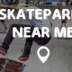 Find: Closest Skate Park Near Me - [City/Region] Fun! | How to Skateboard: A Beginner's Guide to Your First Board & Tricks