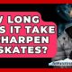 Skater's Guide: How Long to Sharpen Skates? Tips & Timing | How to Skateboard: A Beginner's Guide to Your First Board & Tricks