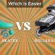 Which Roll? Are Rollerblades or Roller Skates Easier To Learn? | How to Skateboard: A Beginner's Guide to Your First Board & Tricks
